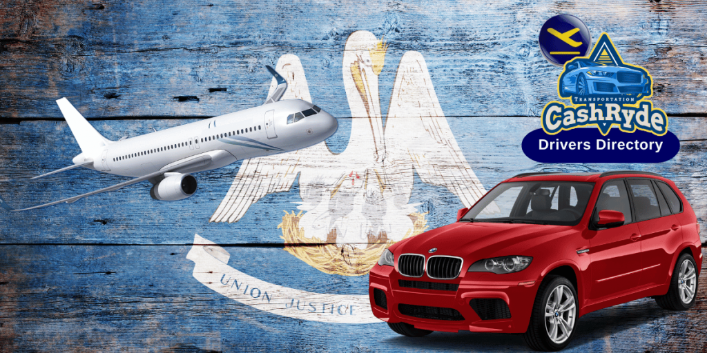 Find Cash Ride Drivers to Airports in Louisiana